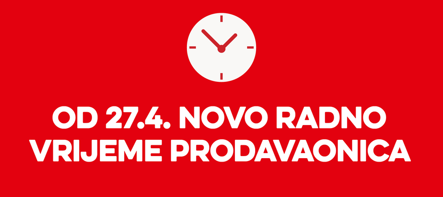 RADNO VRIJEME PRODAVAONICA OD 27.4.