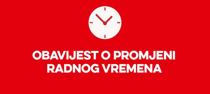 Obavijest o promjeni radnog vremena